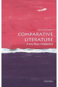 Comparative Literature A Very Short Introduction - Very Short Introductions