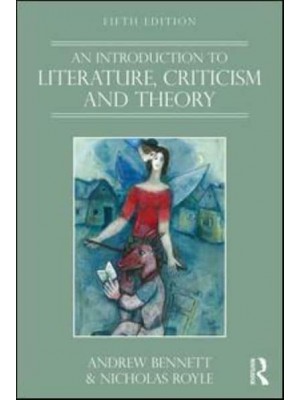 An Introduction to Literature, Criticism and Theory