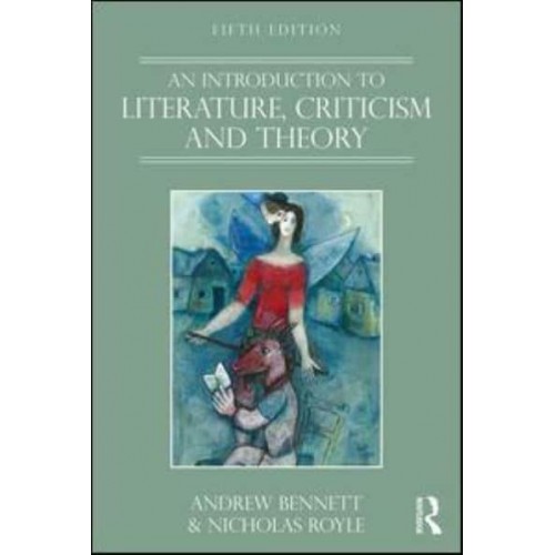 An Introduction to Literature, Criticism and Theory