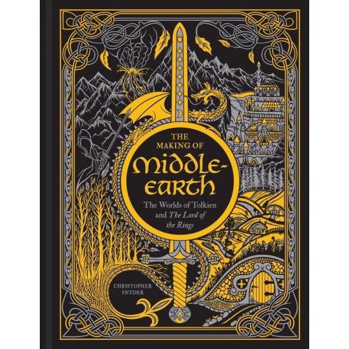 The Making of Middle-Earth The Worlds of Tolkien and The Lord of the Rings