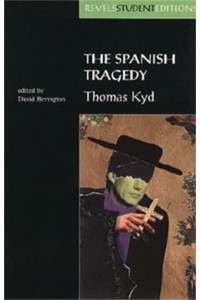 The Spanish Tragedy - Revels Student Editions