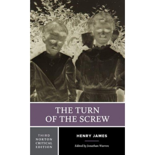 The Turn of the Screw - A Norton Critical Edition