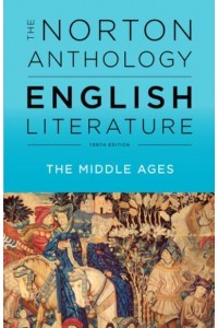 The Norton Anthology of English Literature. Volume A The Middle Ages