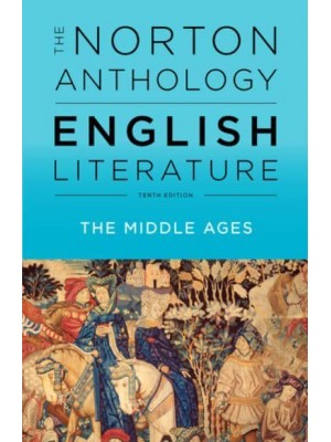 The Norton Anthology of English Literature. Volume A The Middle Ages