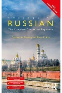 Colloquial Russian: The Complete Course For Beginners - Colloquial Series