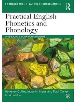 Practical English Phonetics and Phonology A Resource Book for Students - Routledge English Language Introductions