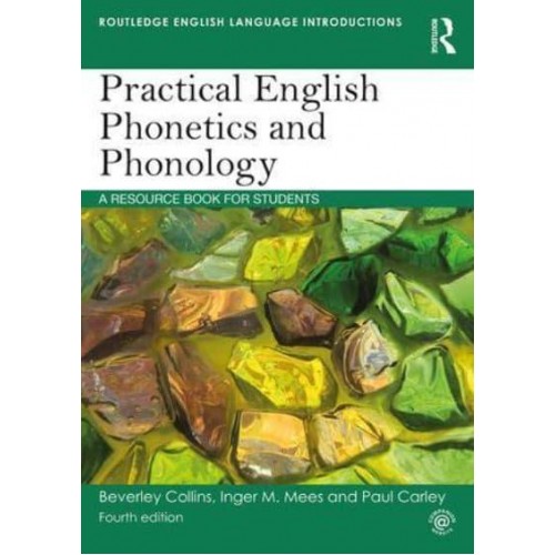 Practical English Phonetics and Phonology A Resource Book for Students - Routledge English Language Introductions