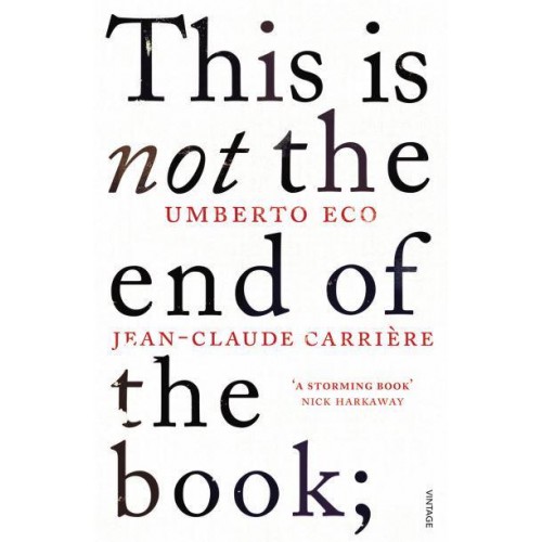 This Is Not the End of the Book A Conversation Curated by Jean-Philippe De Tonnac