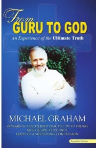 From Guru to God An Experience of the Ultimate Truth