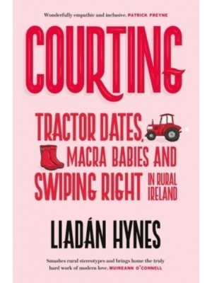 Courting Tractor Dates, Macra Babies and Swiping Right in Rural Ireland