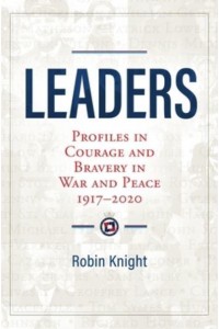 Leaders Profiles in Bravery in War and Peace 1917-2020