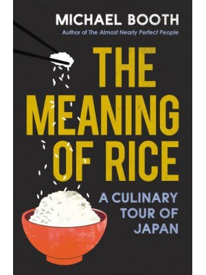 The Meaning of Rice A Culinary Tour of Japan