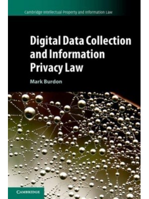 Digital Data Collection and Information Privacy Law - Cambridge Intellectual Property and Information Law