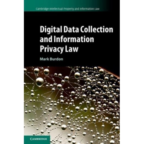 Digital Data Collection and Information Privacy Law - Cambridge Intellectual Property and Information Law