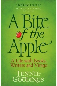 A Bite of the Apple A Life With Books, Writers and Virago