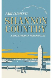 Shannon Country A River Journey Through Time