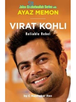 Virat Kohli Reliable Rebel