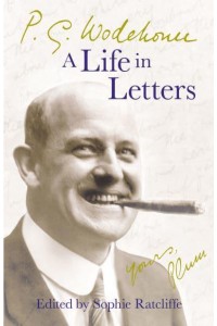 P.G. Wodehouse A Life in Letters