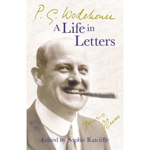 P.G. Wodehouse A Life in Letters