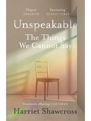 Unspeakable The Things We Cannot Say