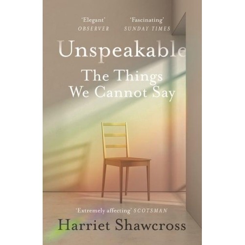 Unspeakable The Things We Cannot Say