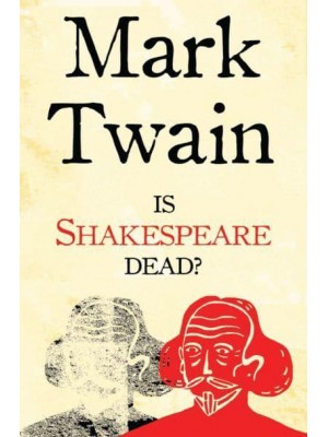 Is Shakespeare Dead? And, 1601
