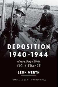 Deposition, 1940-1944 A Secret Diary of Life in Vichy France