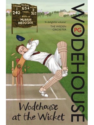 Wodehouse at the Wicket A Cricketing Anthology