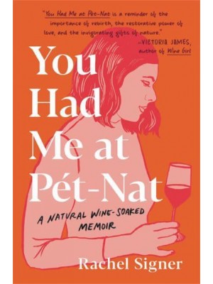 You Had Me at Pet-Nat A Natural Wine-Soaked Memoir