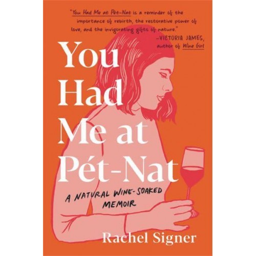 You Had Me at Pet-Nat A Natural Wine-Soaked Memoir