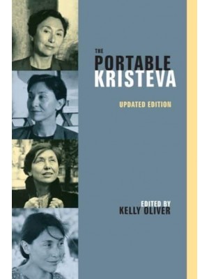 The Portable Kristeva - European Perspectives : A Series in Social Thought and Cultural Criticism
