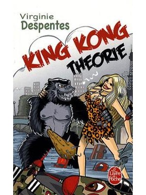 King Kong Theorie - Le Livre De Poche