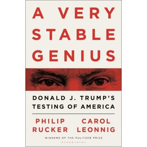 A Very Stable Genius Donald J. Trump's Testing of America