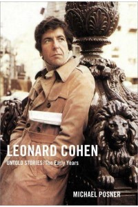 Leonard Cohen, Untold Stories The Early Years - Leonard Cohen, Untold Stories Series