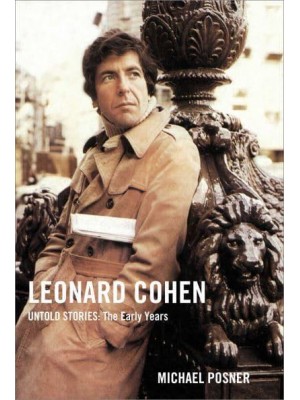 Leonard Cohen, Untold Stories The Early Years - Leonard Cohen, Untold Stories Series