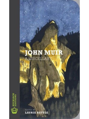 John Muir A Miscellany - Rucksack Editions
