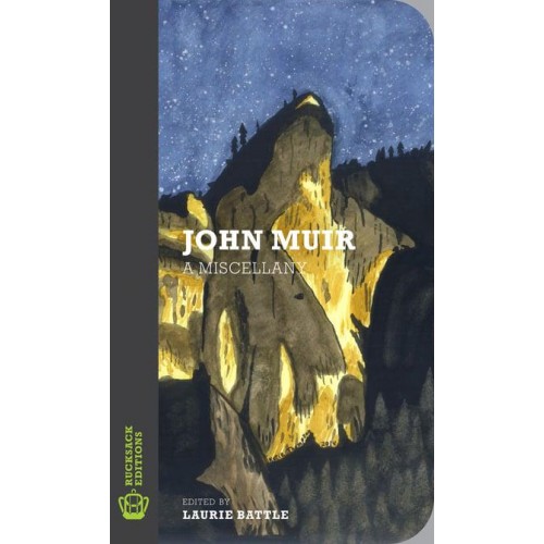 John Muir A Miscellany - Rucksack Editions