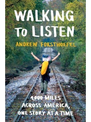 Walking to Listen 4,000 Miles Across America, One Story at a Time