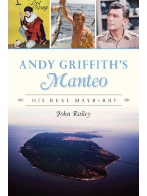 Andy Griffith's Manteo His Real Mayberry