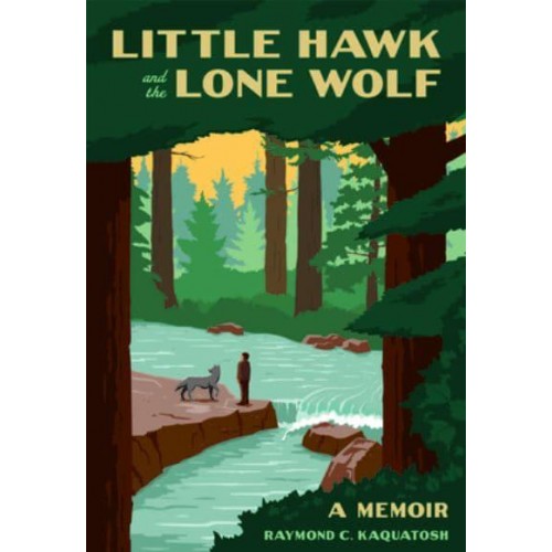 Little Hawk and the Lone Wolf A Memoir