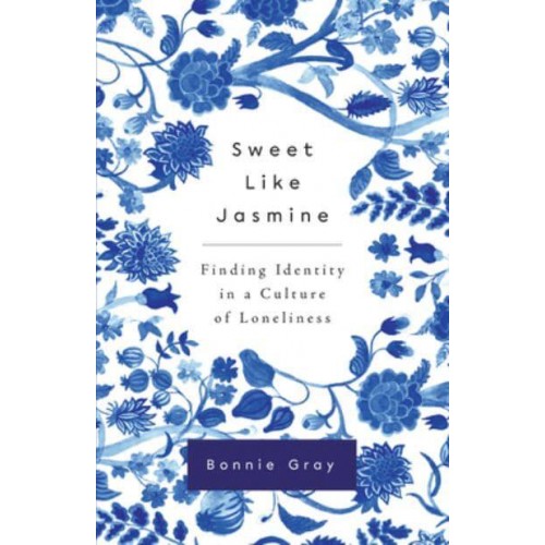 Sweet Like Jasmine Finding Identity in a Culture of Loneliness