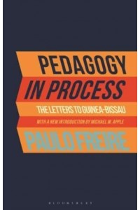 Pedagogy in Process The Letters to Guinea-Bissau