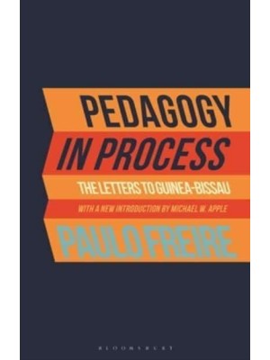 Pedagogy in Process The Letters to Guinea-Bissau