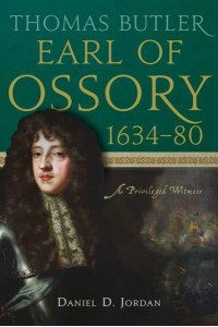 Thomas Butler, Earl of Ossory, 1634-80 A Privileged Witness