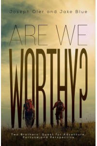 Are We Worthy?