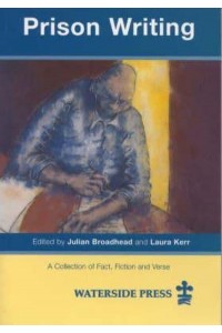 Prison Writing A Collection of Fact, Fiction and Verse