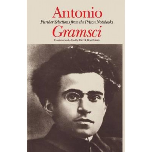 Antonio Gramsci Further Selections from the Prison Notebooks