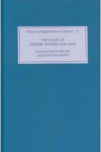 The Diary of Samuel Rogers, 1634-1638 - Church of England Record Society (Series)