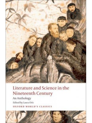 Literature and Science in the Nineteenth Century An Anthology - Oxford World's Classics