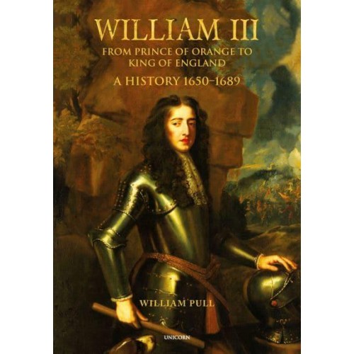 William III From Prince of Orange to King of England